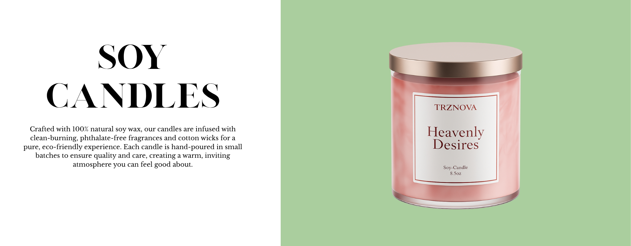 Soy Candles crafted with 100% natural soy wax, eco friendly. Heavenly Desires scented candle in the left side luxury and sage green background
